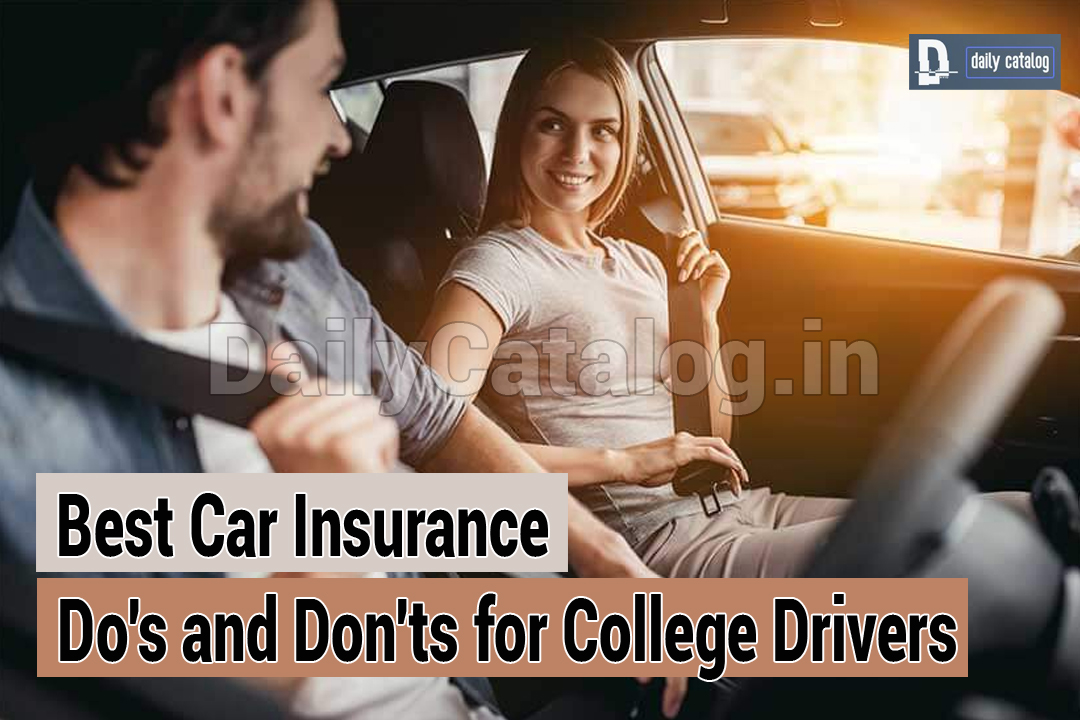 Best Car Insurance Do's and Don'ts for College Drivers