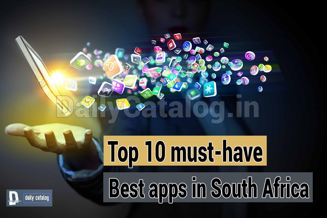 Top 10 must-have Best apps in South Africa