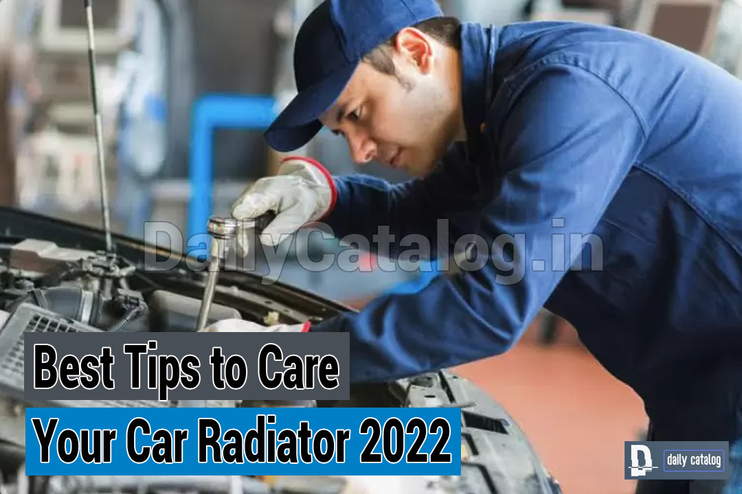  Tips to Care for Your Car Radiator