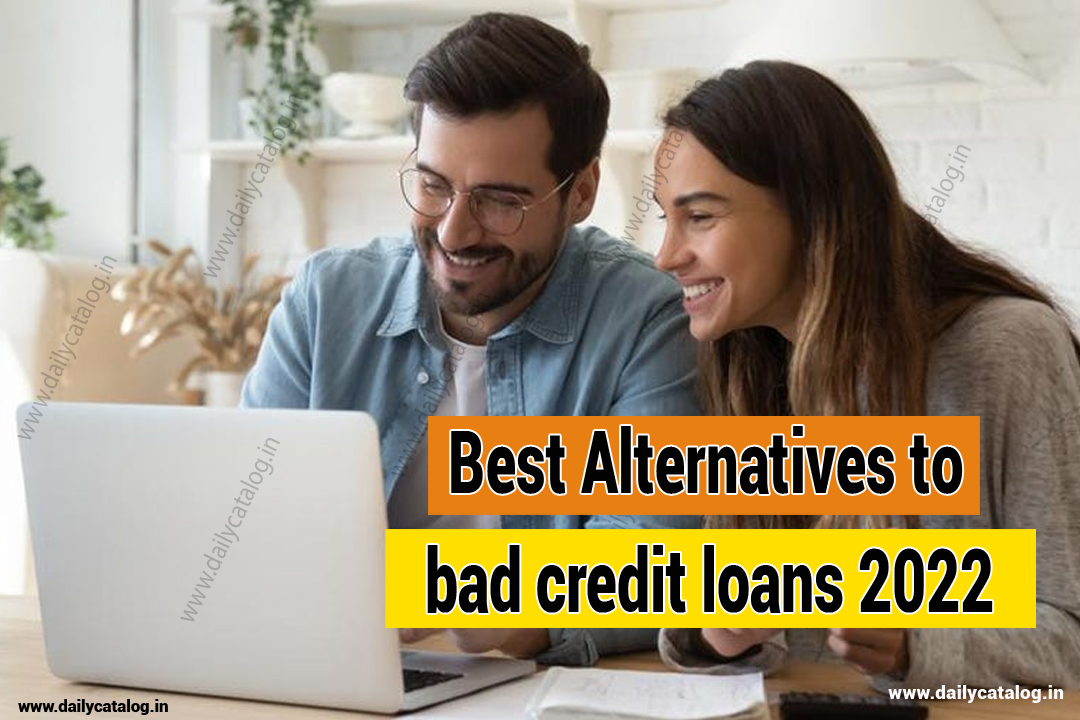 Best Alternatives to bad credit loans 2022