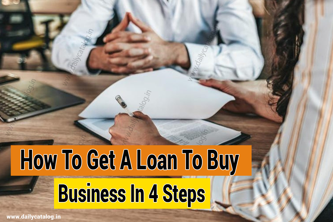 How To Get A Loan To Buy A Business In 4 Steps