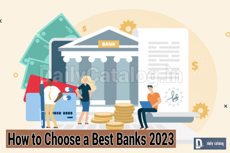 How to Choose a Best Banks 2023